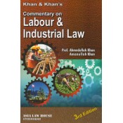 Asia Law House's Commentary On Labour And Industrial Law by Prof. Ahmedullah Khan, Amanullah Khan